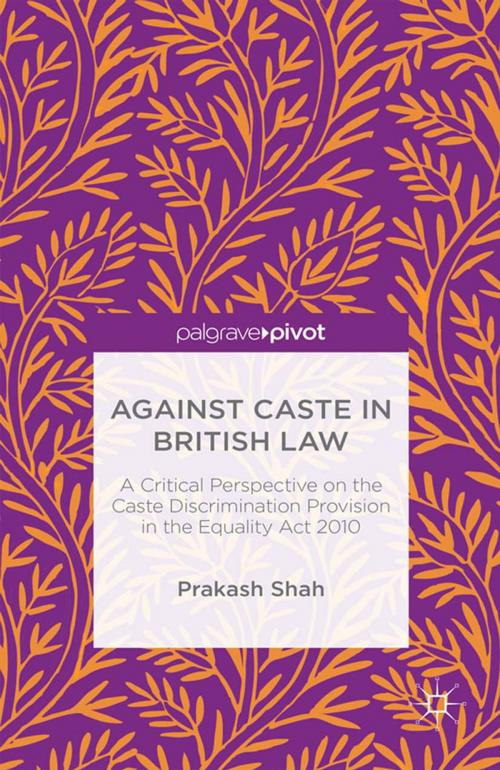 Cover of the book Against Caste in British Law by Prakash Shah, Palgrave Macmillan UK