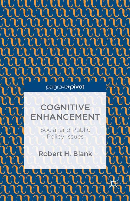 Cover of the book Cognitive Enhancement by Robert H. Blank, Palgrave Macmillan UK