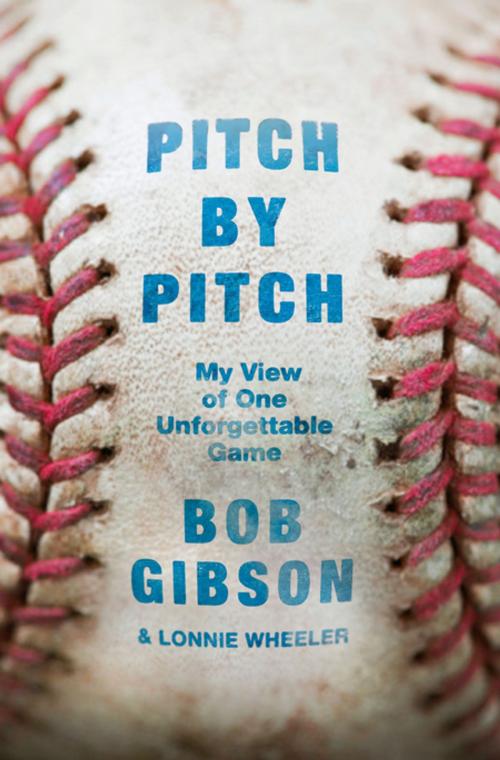 Cover of the book Pitch by Pitch by Bob Gibson, Lonnie Wheeler, Flatiron Books