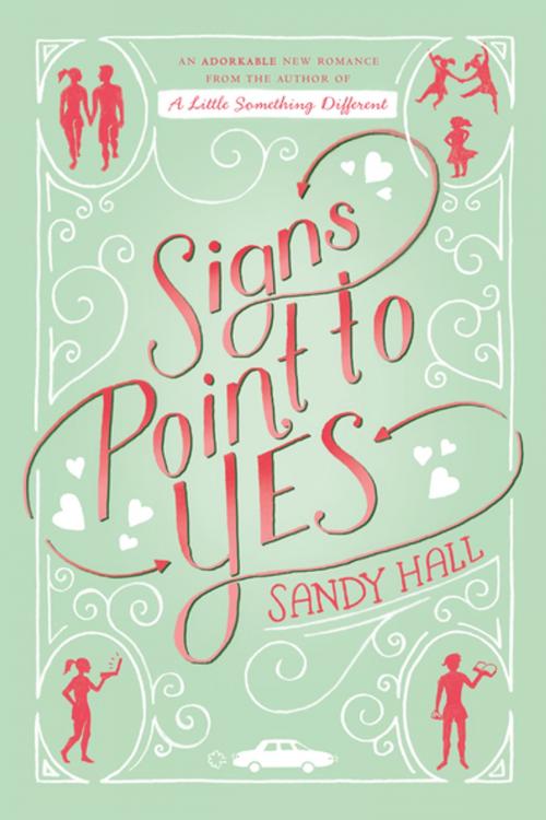 Cover of the book Signs Point to Yes by Sandy Hall, Feiwel & Friends