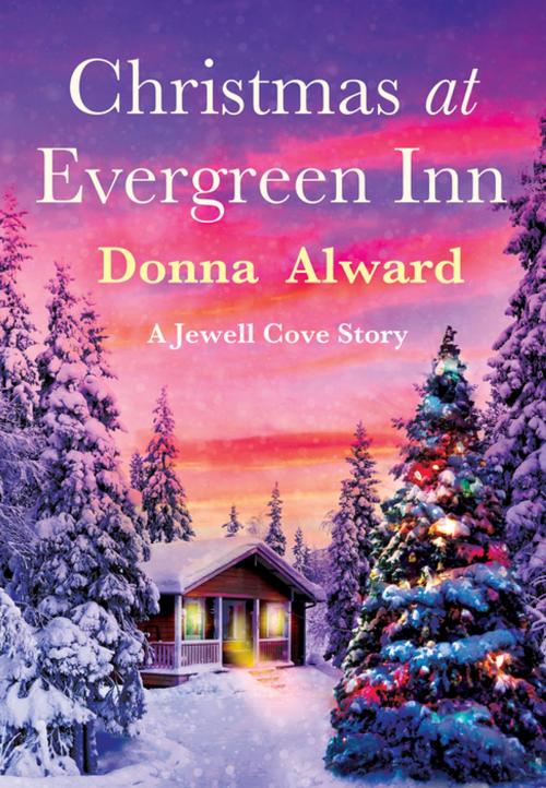 Cover of the book Christmas at Evergreen Inn by Donna Alward, St. Martin's Press
