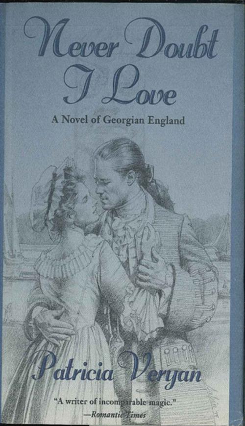 Cover of the book Never Doubt I Love by Patricia Veryan, St. Martin's Press