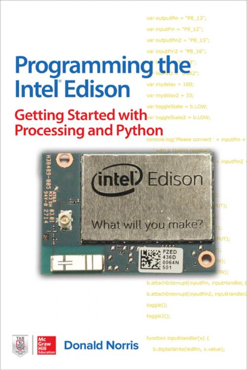 Cover of the book Programming the Intel Edison: Getting Started with Processing and Python by Donald Norris, McGraw-Hill Education