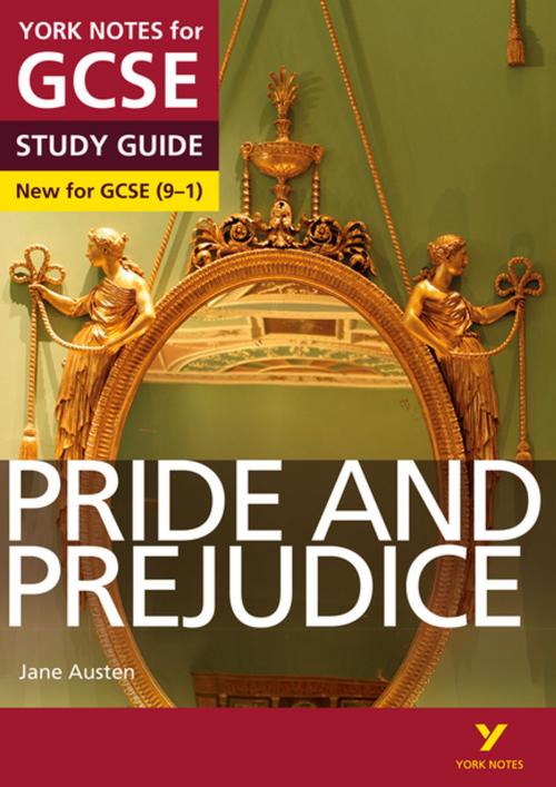 Cover of the book Pride and Prejudice: York Notes for GCSE (9-1) by Paul Pascoe, Ms Julia Jones, Pearson Education Limited