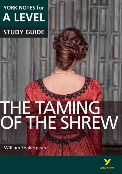 Cover of the book The Taming of the Shrew: York Notes for A-level by Rebecca Warren, Frances Gray, Pearson Education Limited