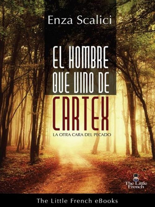 Cover of the book El Hombre que Vino de Cartex by Enza Scalici, Enza Scalici