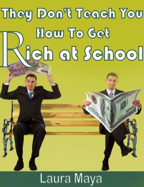 Cover of the book They Don’t Teach You How to Get Rich at School by Laura Maya, Laura Maya