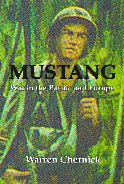 Cover of the book Mustang: War in the Pacific and Europe by Warren Chernick, Warren Chernick