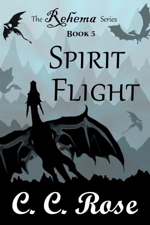 Cover of the book Spirit Flight by CC Rose, CC Rose