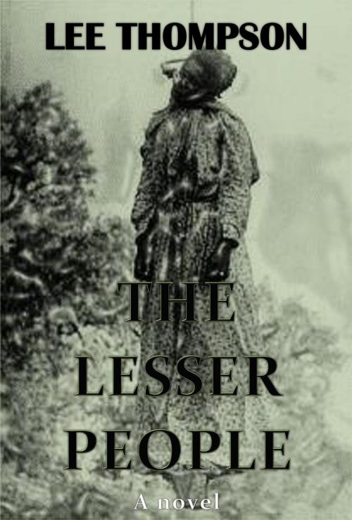Cover of the book The Lesser People by Lee Thompson, Lee Thompson