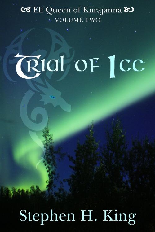 Cover of the book Trial of Ice (Elf Queen of Kiirajanna, Volume 2) by Stephen H. King, Stephen H. King