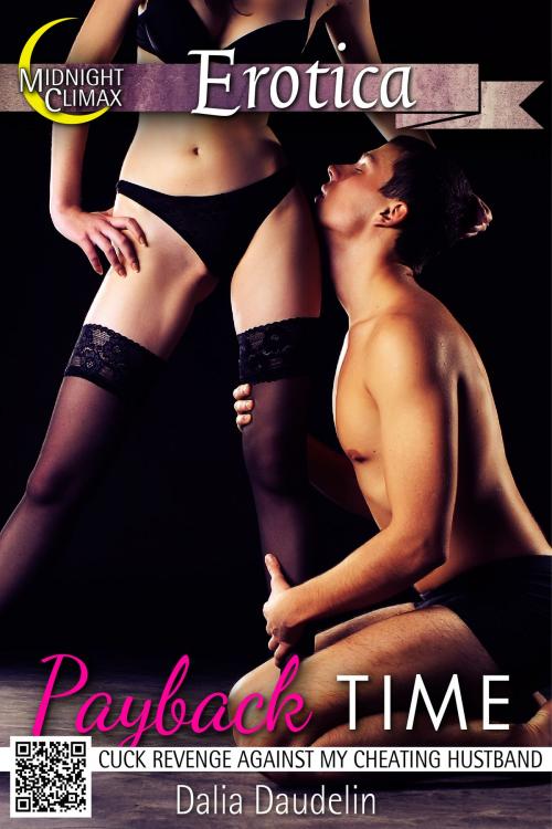 Cover of the book Payback Time (Revenge Against My Cheating Husband) by Dalia Daudelin, Midnight Climax Bundles