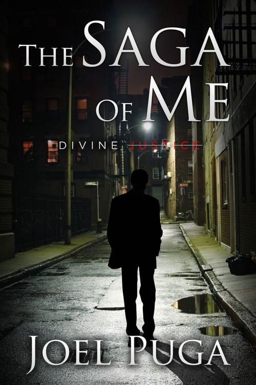 Cover of the book The Saga of Me: Divine Justice by Joel Puga, Joel Puga