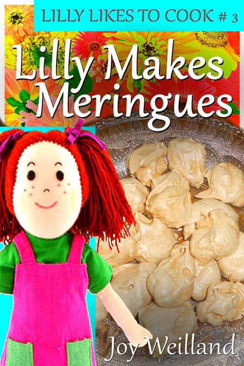 Cover of the book Lilly Makes Merinngues by Joy Wielland, Joy Wielland
