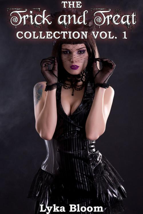 Cover of the book The Trick and Treat Collection: Volume 1 by Lyka Bloom, Lyka Bloom