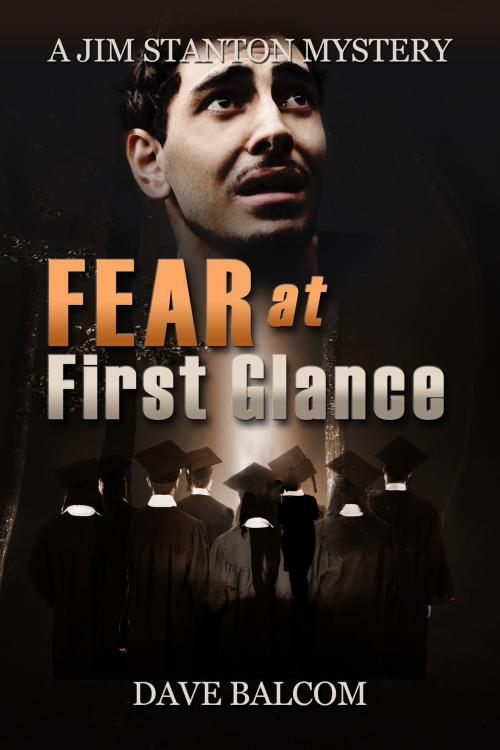 Cover of the book Fear at First Glance by Dave Balcom, Dave Balcom