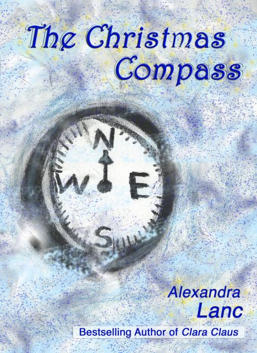 Cover of the book The Christmas Compass (Snowflake Triplet #3) by Alexandra Lanc, Alexandra Lanc
