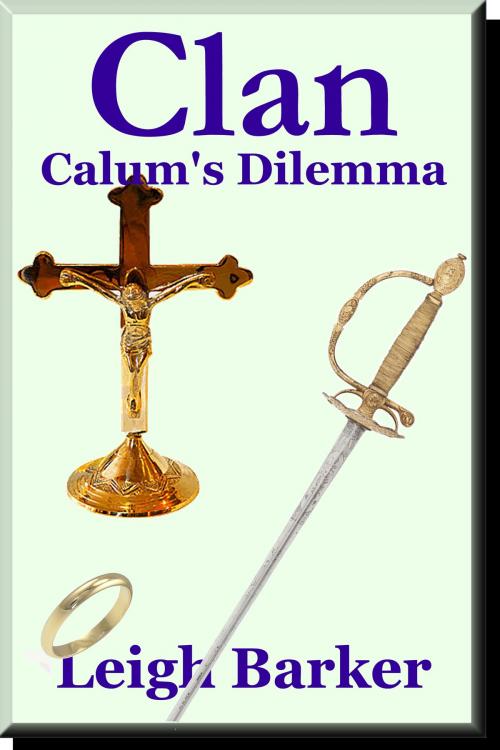 Cover of the book Season 2 Finale: Calum's Dilemma by Leigh Barker, Leigh Barker