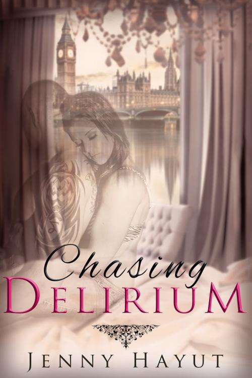 Cover of the book Chasing Delirium by Jenny Hayut, Jenny Hayut