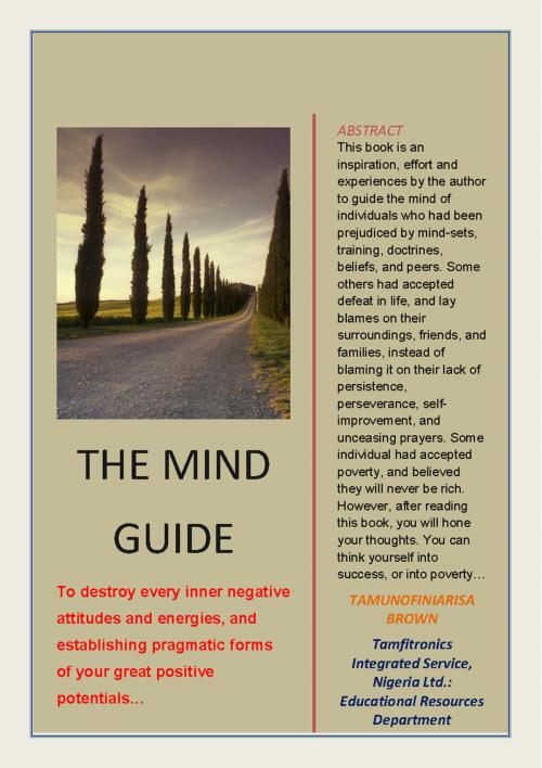 Cover of the book The Mind Guide by Tamunofiniarisa Brown, Tamunofiniarisa Brown