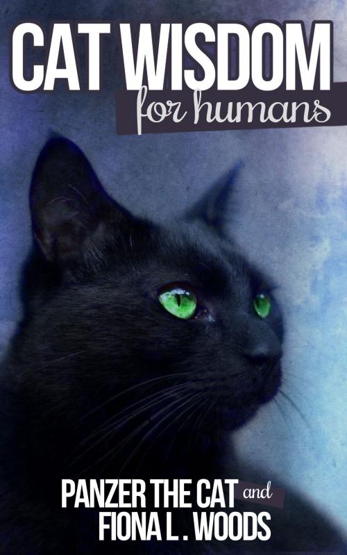 Cover of the book Cat Wisdom for Humans by Fiona L. Woods, Fiona L. Woods
