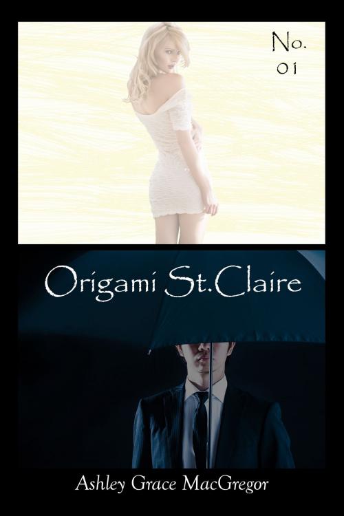 Cover of the book Origami St.Claire No. 1 by Ashley Grace MacGregor, Ashley Grace MacGregor