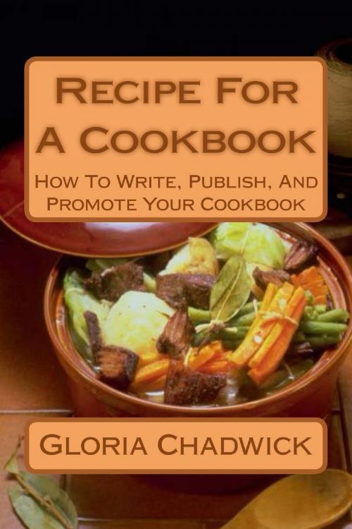 Cover of the book Recipe for a Cookbook: How to Write, Publish, and Promote Your Cookbook by Gloria Chadwick, Cookbook Corner