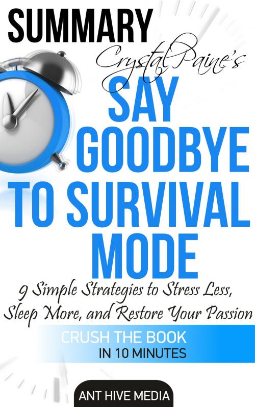 Cover of the book Crystal Paine's Say Goodbye to Survival Mode Summary by Ant Hive Media, Ant Hive Media