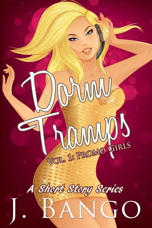 Cover of the book Dorm Tramps. Volume 1: Promo Girls by J. Bango, J. Bango