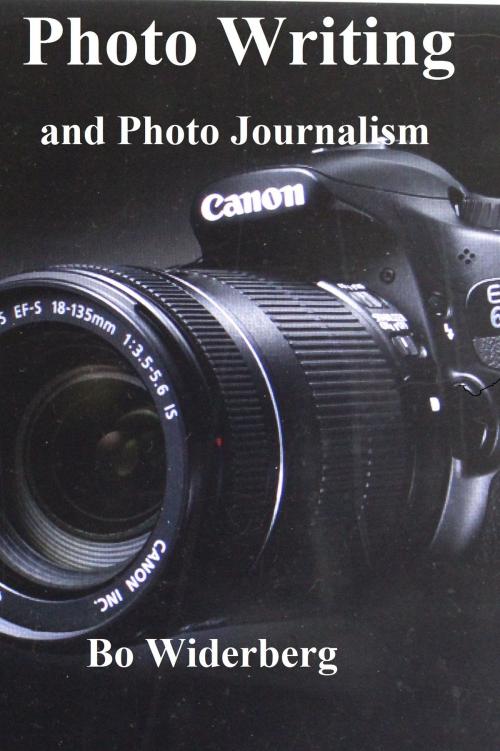 Cover of the book Photo Writing and Photo Journalism by Bo Widerberg, Bo Widerberg