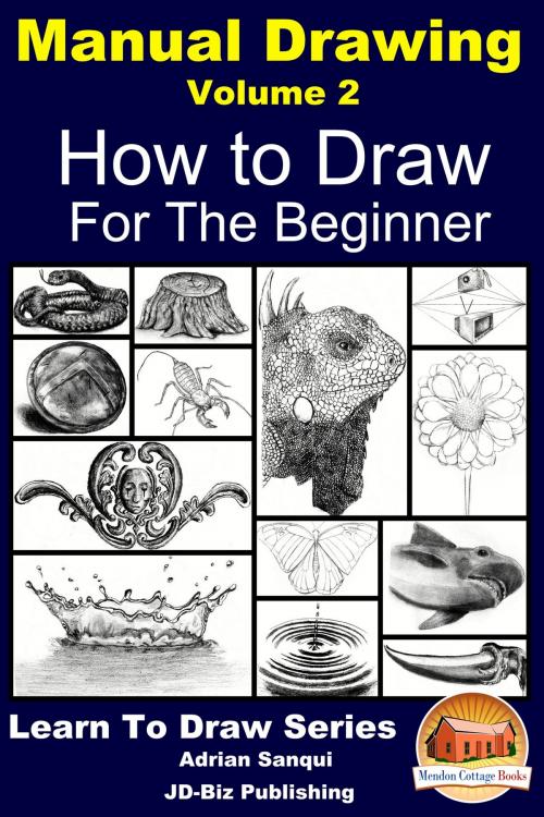 Cover of the book Manual Drawing Volume 2 For the Beginner by Adrian Sanqui, Mendon Cottage Books