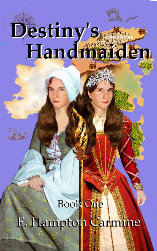 Cover of the book Destiny's Handmaiden by F Hampton Carmine, F Hampton Carmine