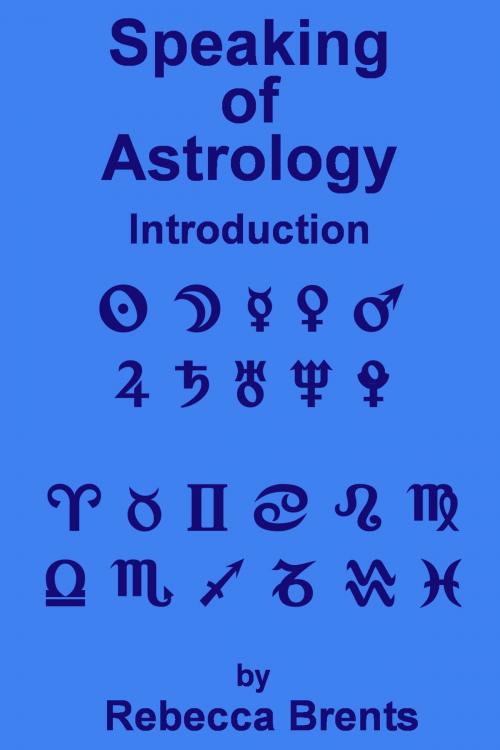 Cover of the book Speaking of Astrology: Introduction by Rebecca Brents, Rebecca Brents