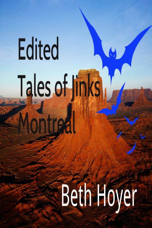 Cover of the book Edited Tales of Jinks Montreal by Beth Hoyer, Beth Hoyer