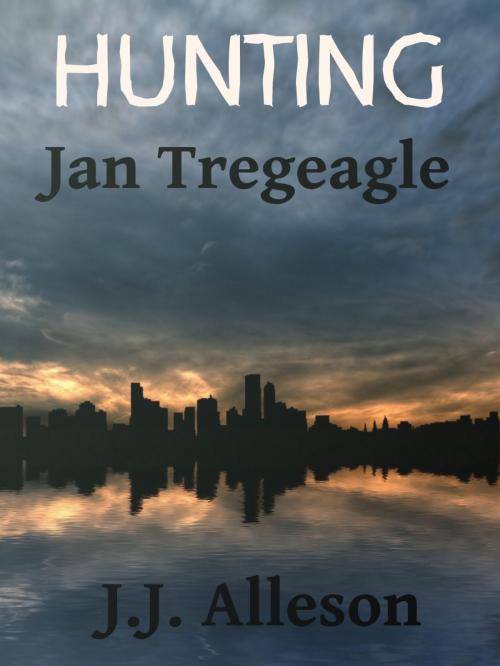 Cover of the book Hunting Jan Tregeagle by JJ Alleson, JJ Alleson