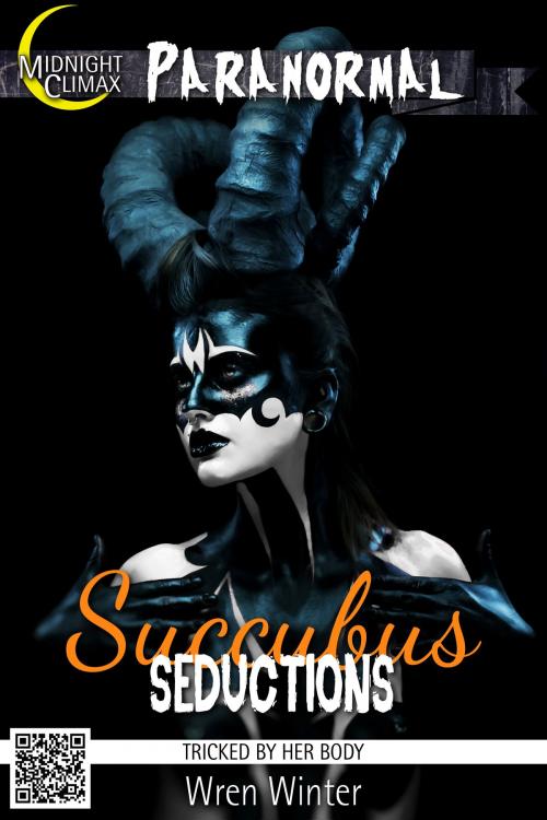 Cover of the book Succubus Seductions (Tricked By Her Body) by Wren Winter, Midnight Climax Bundles