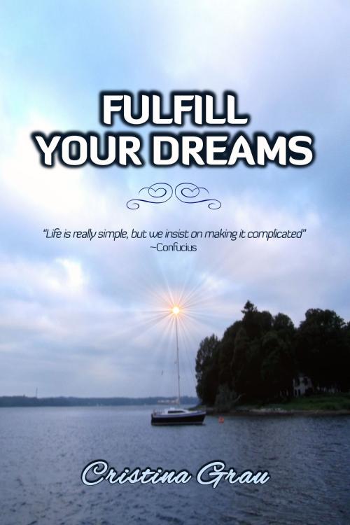 Cover of the book Fulfill Your Dreams by Cristina Grau, Cristina Grau