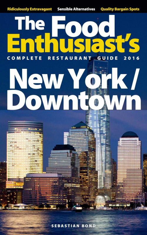Cover of the book New York / Downtown: 2016 by Sebastian Bond, Sebastian Bond