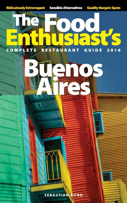 Cover of the book Buenos Aires: 2016 by Sebastian Bond, Sebastian Bond