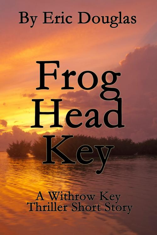 Cover of the book Frog Head Key by Eric Douglas, Eric Douglas