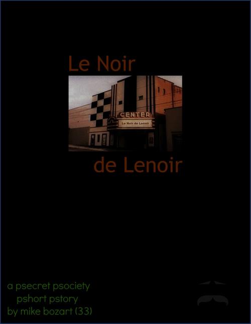 Cover of the book Le Noir de Lenoir by Mike Bozart, Mike Bozart
