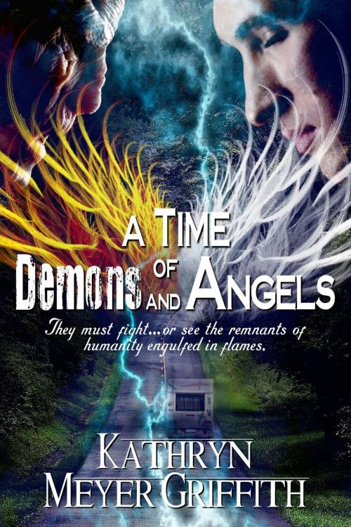 Cover of the book A Time of Demons and Angels by Kathryn Meyer Griffith, Kathryn Meyer Griffith