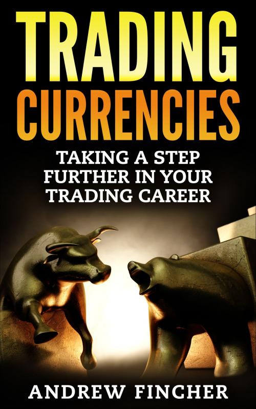 Cover of the book Trading Currencies by Andrew Fincher, Andrew Fincher