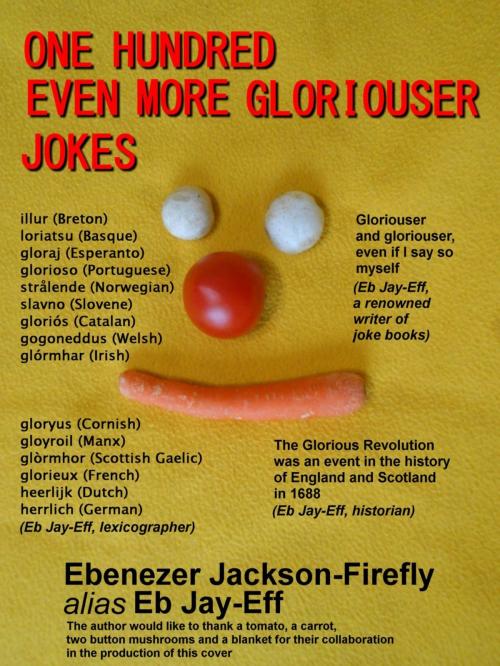 Cover of the book One Hundred Even More Gloriouser Jokes by Ebenezer Jackson-Firefly, Ebenezer Jackson-Firefly