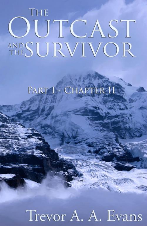 Cover of the book The Outcast and the Survivor: Chapter Two by Trevor A. A. Evans, Trevor A. A. Evans