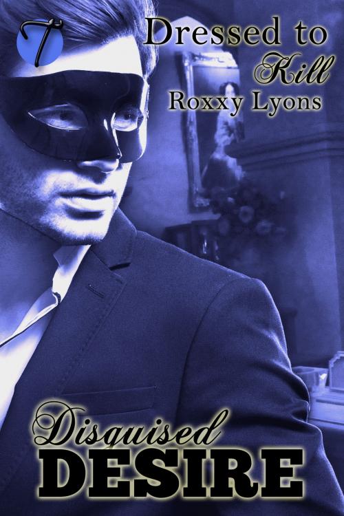 Cover of the book Dressed to Kill by Roxxy Lyons, Twisted E-Publishing