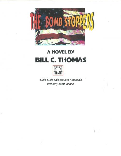 Cover of the book The Bomb Stoppers by Bill C. Thomas, Bill C. Thomas