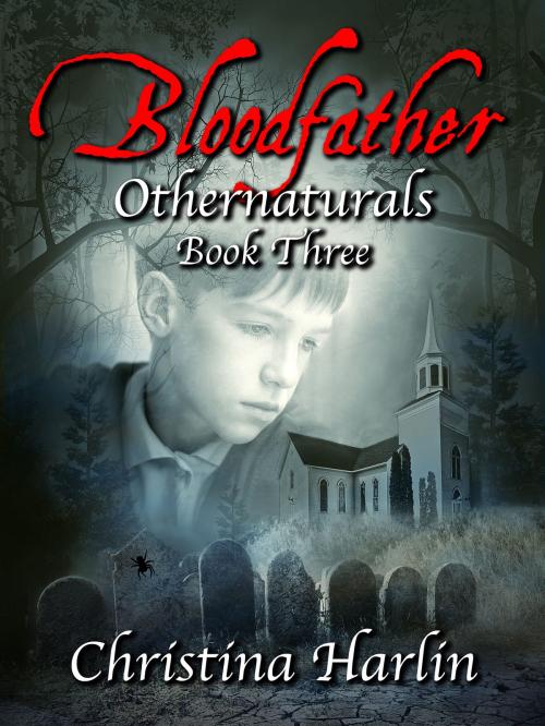 Cover of the book Othernaturals Book Three: Bloodfather by Christina Harlin, Christina Harlin