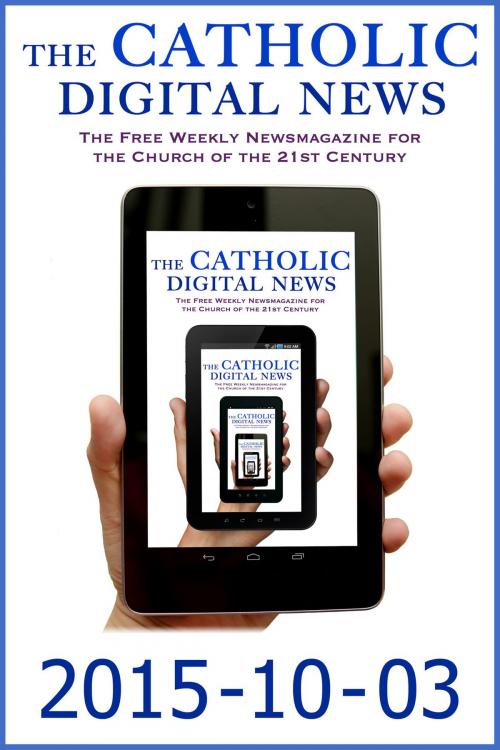 Cover of the book The Catholic Digital News 2015-10-03 (Special Issue: Pope Francis in the U.S.) by The Catholic Digital News, The Catholic Digital News