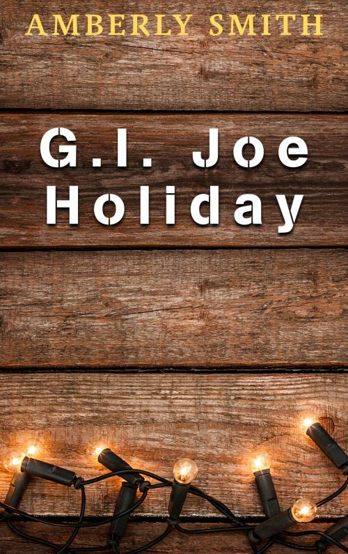 Cover of the book GI Joe Holiday by Amberly Smith, Amberly Smith